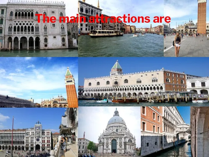 The main attractions are