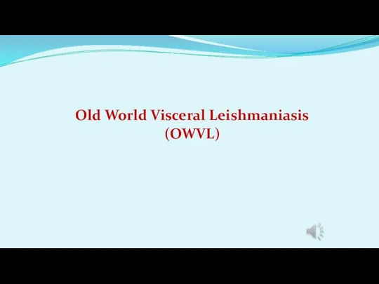 Old World Visceral Leishmaniasis (OWVL)