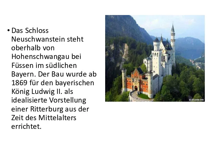Das Schloss Neuschwanstein steht oberhalb von Hohenschwangau bei Füssen im südlichen Bayern.