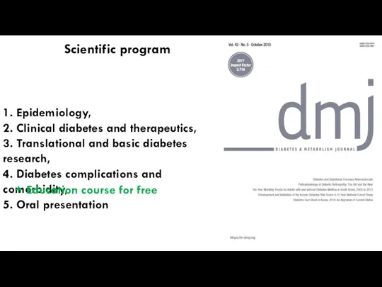 Scientific program 1. Epidemiology, 2. Clinical diabetes and therapeutics, 3. Translational and