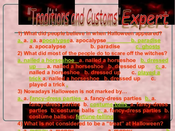 "Traditions and Customs" Expert 1) What did people believe in when Halloween
