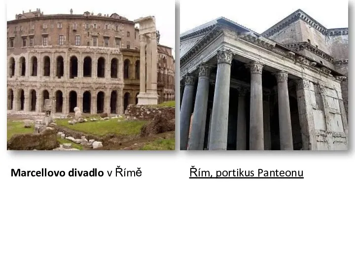 Marcellovo divadlo v Římě Řím, portikus Panteonu
