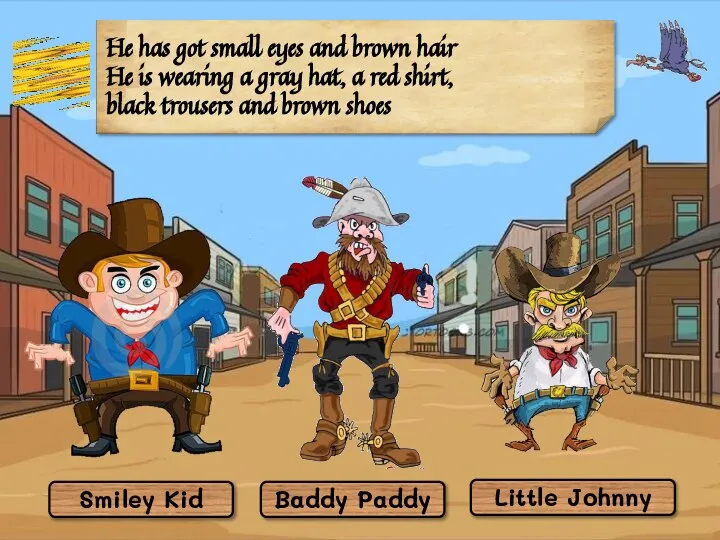 Smiley Kid Little Johnny Baddy Paddy He has got small eyes and