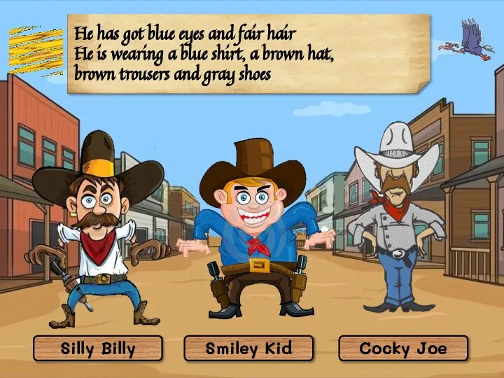 Silly Billy Smiley Kid Cocky Joe He has got blue eyes and