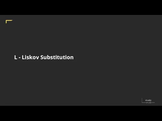 L - Liskov Substitution