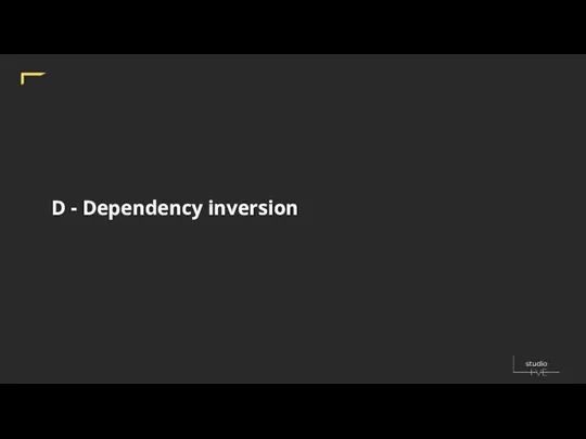 D - Dependency inversion