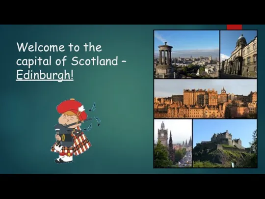 Welcome to the capital of Scotland – Edinburgh!