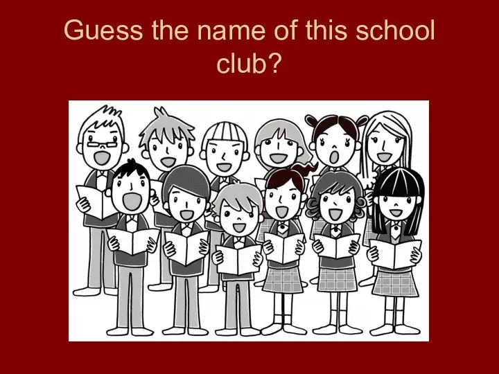 Guess the name of this school club?