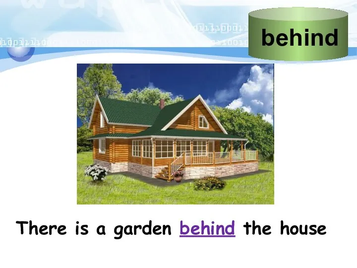 There is a garden behind the house