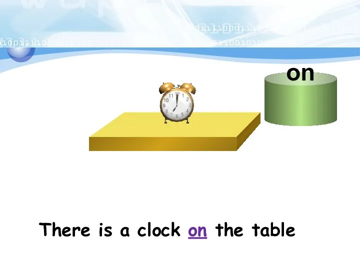 There is a clock on the table
