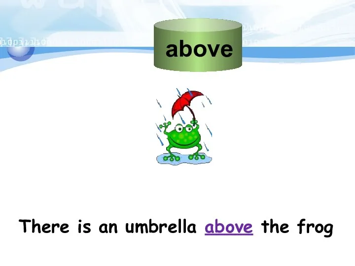 There is an umbrella above the frog