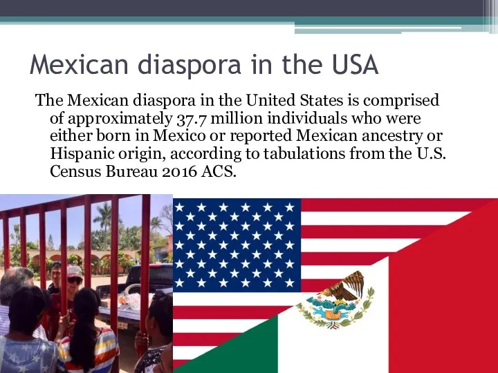 Mexican diaspora in the USA The Mexican diaspora in the United States