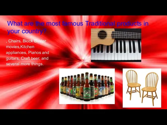 What are the most famous Traditional products in your country? , Chairs,