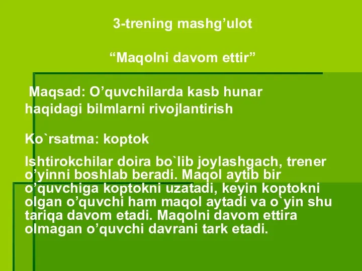 3-trening mashg’ulot “Maqolni davom ettir” Maqsad: O’quvchilarda kasb hunar haqidagi bilmlarni rivojlantirish