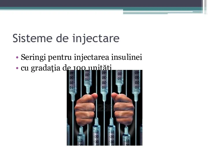 Sisteme de injectare Seringi pentru injectarea insulinei cu gradaţia de 100 unităţi