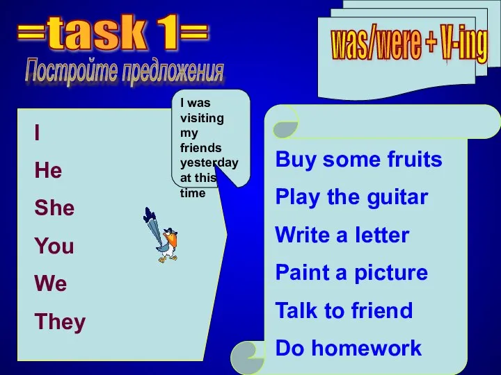 =task 1= Постройте предложения Buy some fruits Play the guitar Write a