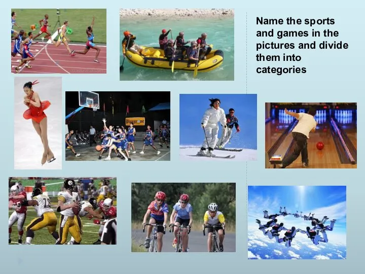 Name the sports and games in the pictures and divide them into categories