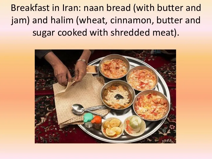 Breakfast in Iran: naan bread (with butter and jam) and halim (wheat,