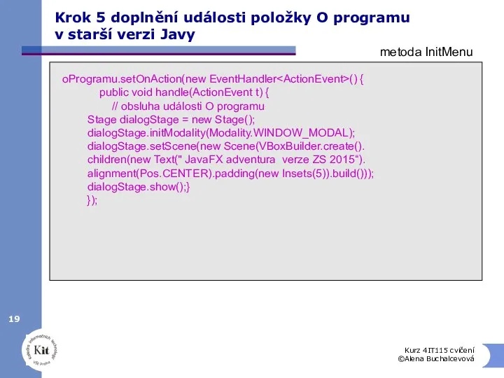 Krok 5 doplnění události položky O programu v starší verzi Javy Kurz