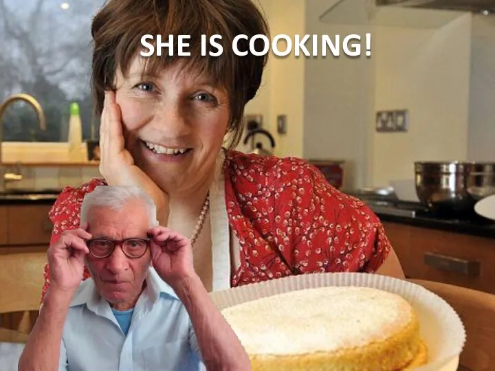 SHE IS COOKING!