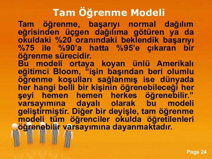 Tam Öğrenme Modeli Tam öğrenme, başarıyı normal dağılım eğrisinden üçgen dağılıma götüren