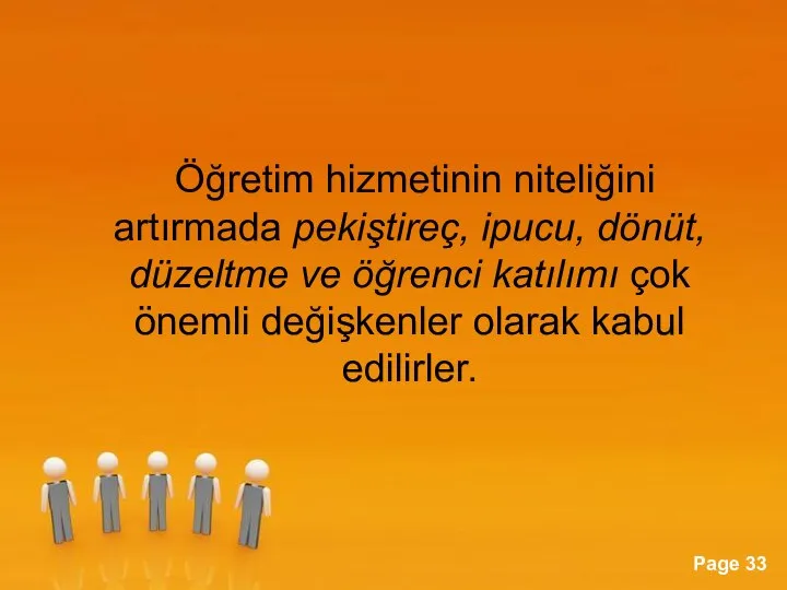 Öğretim hizmetinin niteliğini artırmada pekiştireç, ipucu, dönüt, düzeltme ve öğrenci katılımı çok