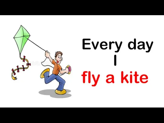 Every day I fly a kite