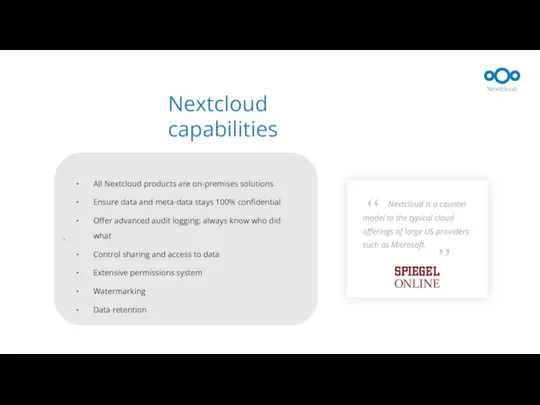 Nextcloud capabilities v All Nextcloud products are on-premises solutions Ensure data and