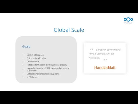 Global Scale Goals Scale > 500K users Enforce data locality Control costs