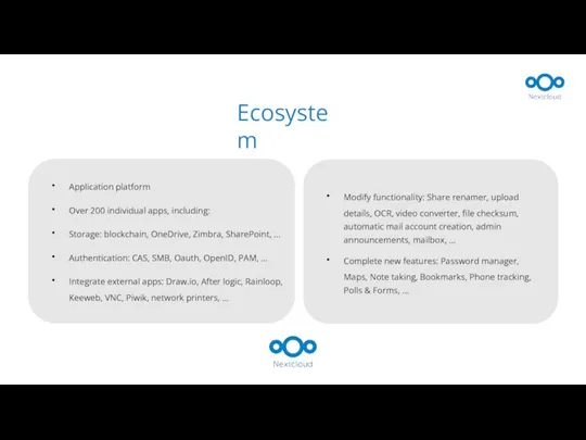 Ecosystem Application platform Over 200 individual apps, including: Storage: blockchain, OneDrive, Zimbra,