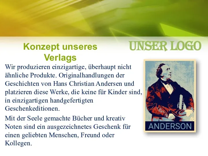 Unser Logo Konzept unseres Verlags Wir produzieren einzigartige, überhaupt nicht ähnliche Produkte.