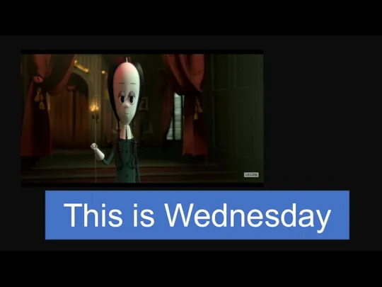 This is Wednesday