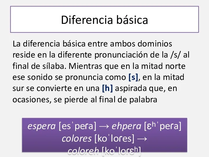 Diferencia básica La diferencia básica entre ambos dominios reside en la diferente