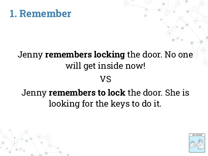 1. Remember Jenny remembers locking the door. No one will get inside