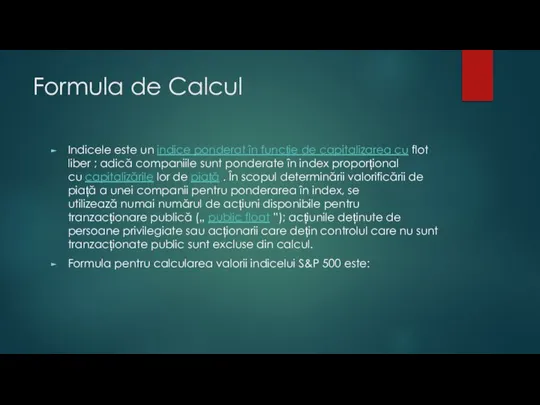 Formula de Calcul Indicele este un indice ponderat în funcție de capitalizarea