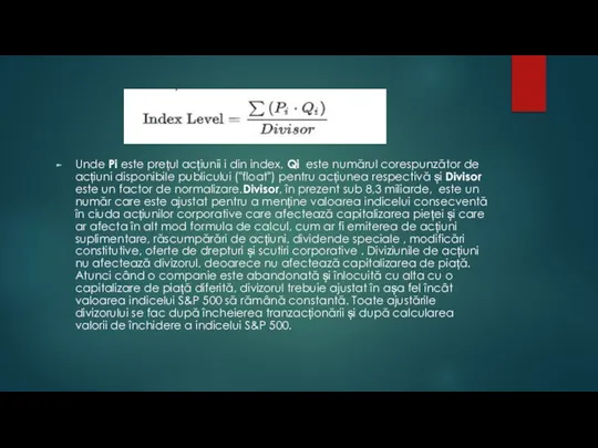 Unde Pi este prețul acțiunii i din index, Qi este numărul corespunzător