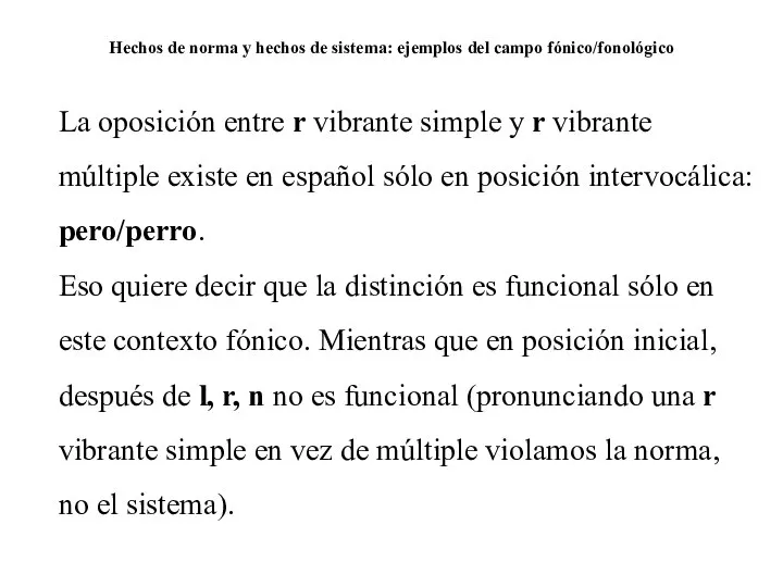 Hechos de norma y hechos de sistema: ejemplos del campo fónico/fonológico La