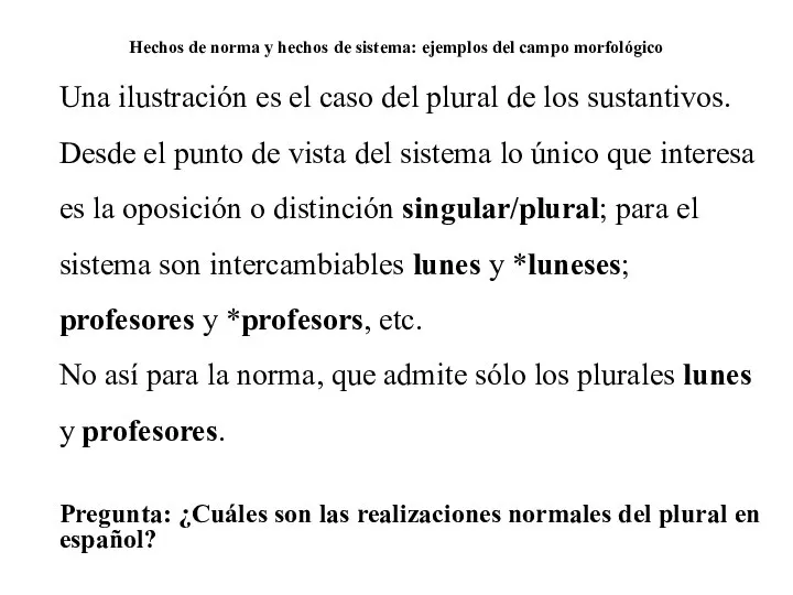 Hechos de norma y hechos de sistema: ejemplos del campo morfológico Una