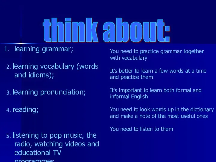 think about: learning grammar; 2. learning vocabulary (words and idioms); 3. learning
