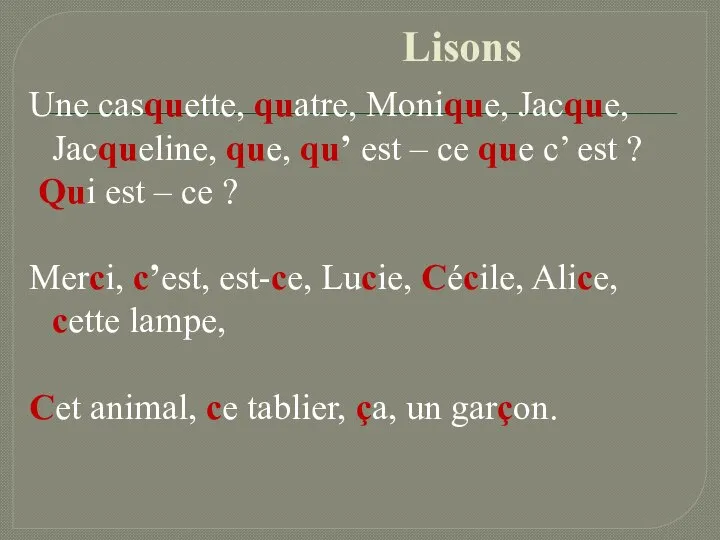 Lisons Une casquette, quatre, Monique, Jacque, Jacqueline, que, qu’ est – ce