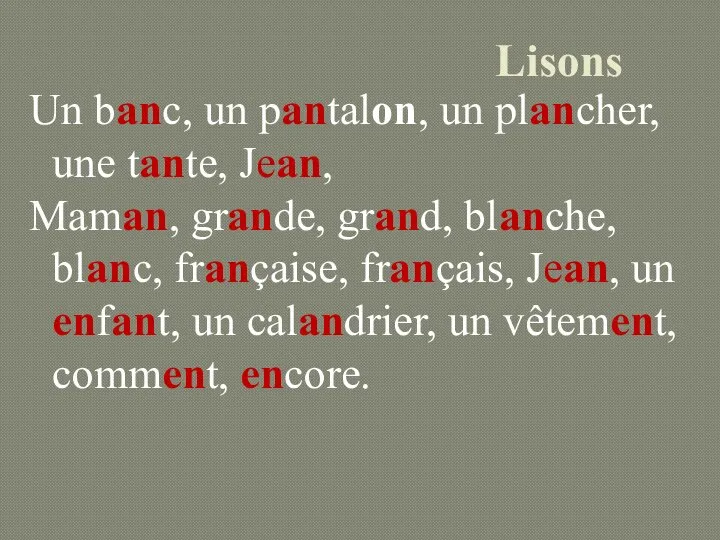 Lisons Un banc, un pantalon, un plancher, une tante, Jean, Maman, grande,