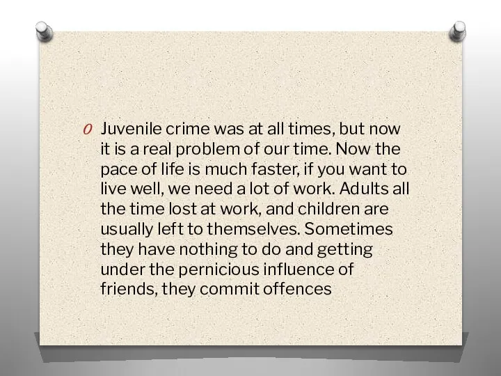 Juvenile crime was at all times, but now it is a real
