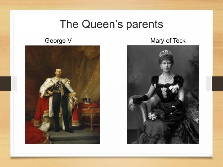 The Queen’s parents George V Mary of Teck