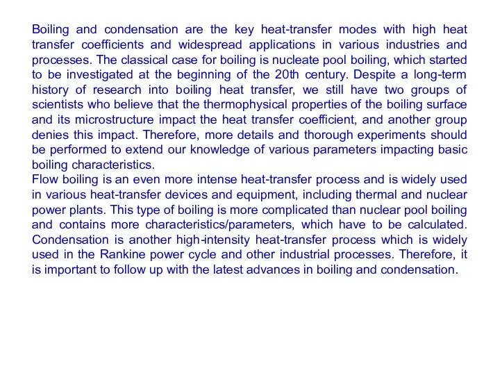 Boiling and condensation are the key heat-transfer modes with high heat transfer