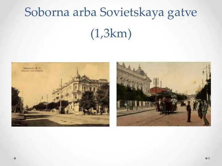 Soborna arba Sovietskaya gatve (1,3km)