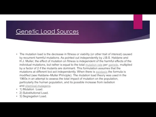 Genetic Load Sources The mutation load is the decrease in fitness or