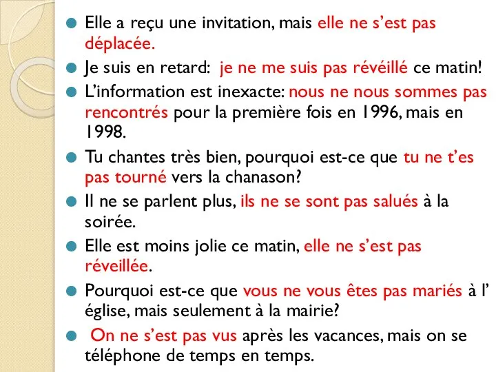 Elle a reçu une invitation, mais elle ne s’est pas déplacée. Je