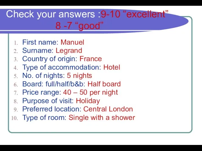 Check your answers :9-10 “excellent” 8 -7 “good” First name: Manuel Surname: