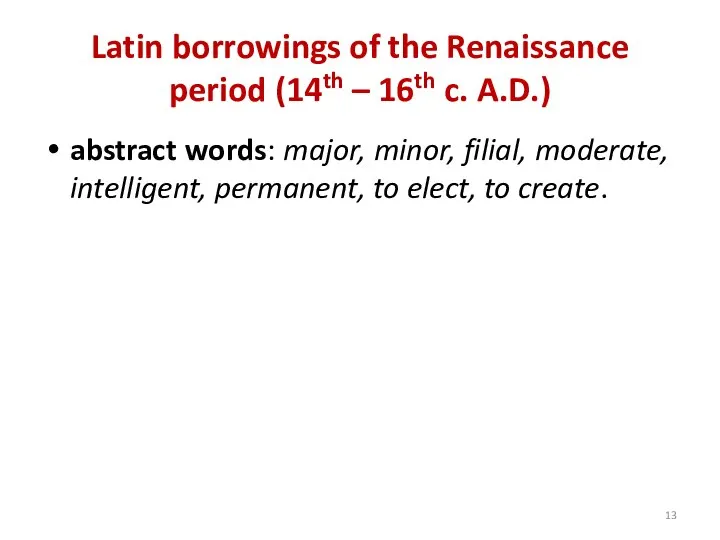 Latin borrowings of the Renaissance period (14th – 16th c. A.D.) abstract