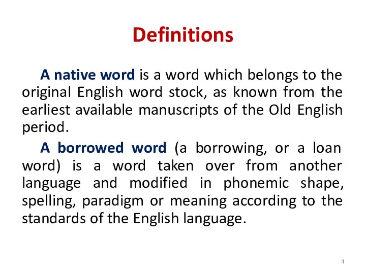 Definitions A native word is a word which belongs to the original